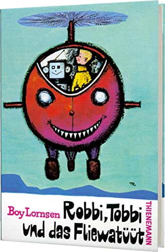 Robbi, Tobbi und das Fliewatüüt: Kinderbuch-Klassiker für kleine Abenteurer von Thienemann