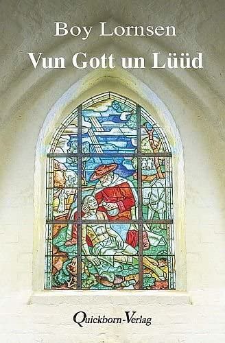 Vun Gott un Lüüd Vun Gott un Lüüd von Quickborn-Verlag