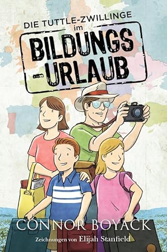 Die Tuttle-Zwillinge im Bildungsurlaub (Die Tuttle-Zwillinge: Wirtschaft kinderleicht verstehen)