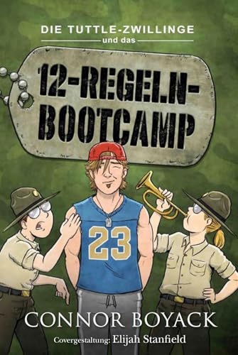 Die Tuttle-Zwillinge und das 12-Regeln-Bootcamp (Die Tuttle-Zwillinge: Wirtschaft kinderleicht verstehen) von Libertas Institute