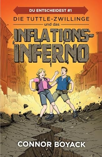 Die Tuttle-Zwillinge und das Inflationsinferno (Die Tuttle-Zwillinge für Jugendliche: Du entscheidest) Die Tuttle-Zwillinge und das Inflationsinferno (Die Tuttle-Zwillinge für Jugendliche: Du entscheidest)