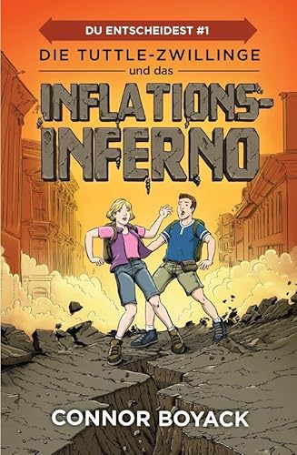 Die Tuttle-Zwillinge und das Inflationsinferno (Die Tuttle-Zwillinge für Jugendliche: Du entscheidest) Die Tuttle-Zwillinge und das Inflationsinferno (Die Tuttle-Zwillinge für Jugendliche: Du entscheidest)