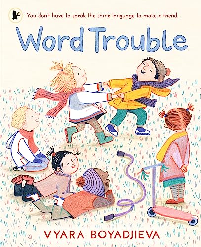 Word Trouble: An uplifting book for children settling into a new environment and learning another language von WALKER BOOKS