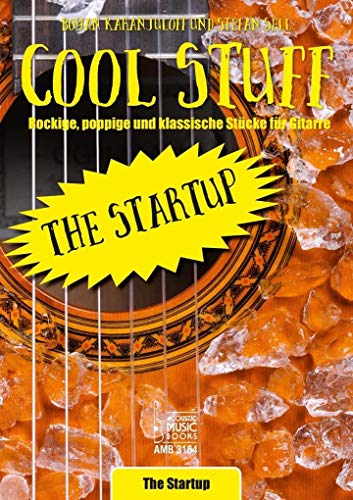 Cool Stuff.: Rockige, poppige und klassische Stücke für Gitarre. The Startup