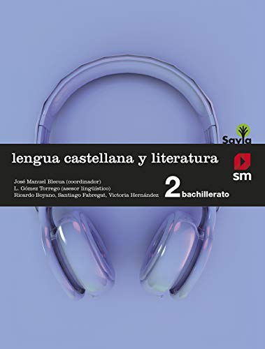 Lengua castellana y literatura : 2 bachillerato : savia von EDICIONES SM