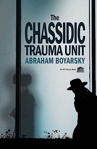 The Chassidic Trauma Unit von 8th House Publishing