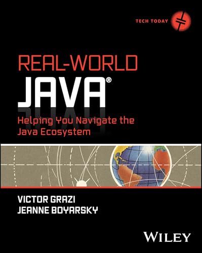 Real-World Java: Helping You Navigate the Java Ecosystem (Tech Today) von Wiley