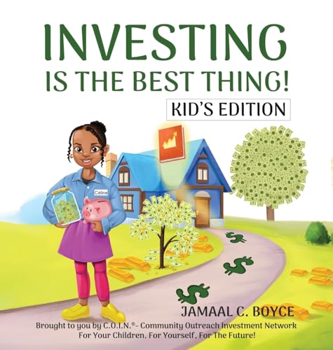 Investing Is the Best Thing! Kid's Edition: A Guide for Kids to Make and Grow Their Own Money! von Hmd Publishing