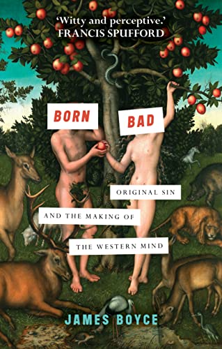 Born Bad: Original Sin and the Making of the Western World: Original Sin and the Making of the Western Mind von SPCK Publishing
