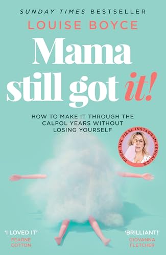 Mama Still Got It: How to Make It Through the Calpol Years Without Losing Yourself von HarperCollins