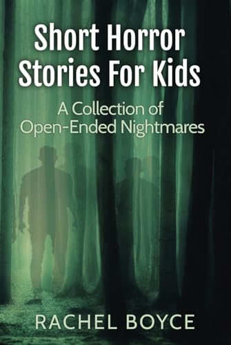 Short Horror Stories For Kids: A Collection Of Open-Ended Nightmares von Independently published