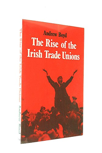 Rise of the Irish Trade Unions, 1729-1970