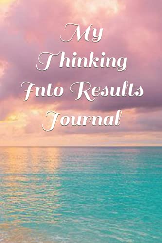My Thinking Into Results Journal von Independently published