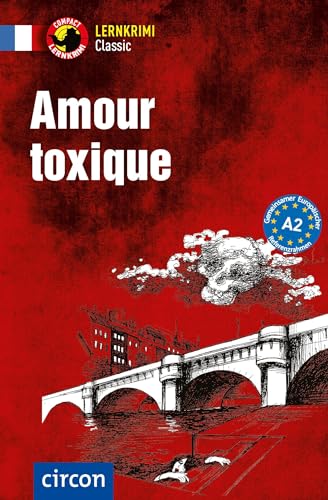 Amour toxique: Französisch A2 (Compact Lernkrimi Classic) von Circon Verlag GmbH