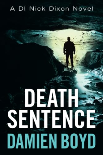 Death Sentence (DI Nick Dixon Crime, Band 6)