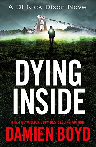 Dying Inside (DI Nick Dixon Crime, 11, Band 11)
