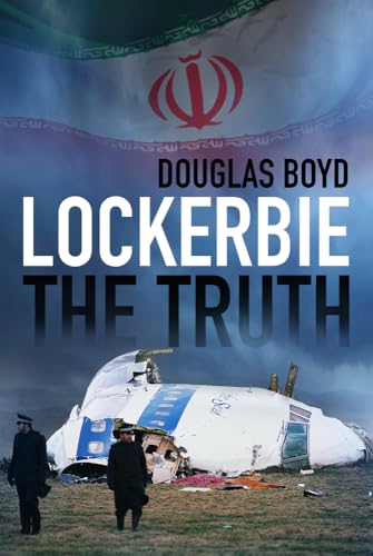 Lockerbie: The Truth von History Press