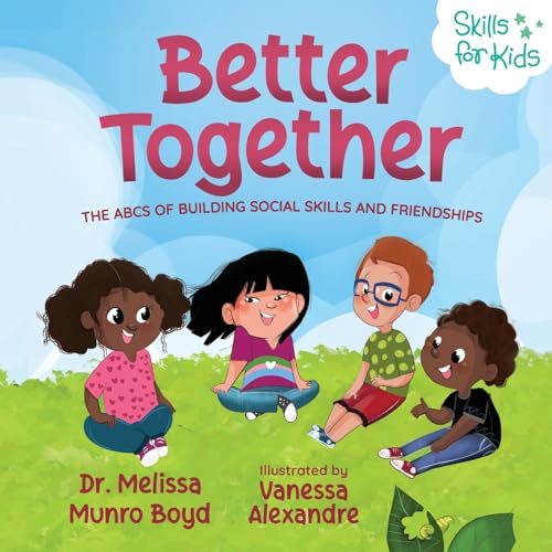Better Together: The ABCs of Building Social Skills and Friendships (Kids Healthy Coping Skills Series, Band 3)