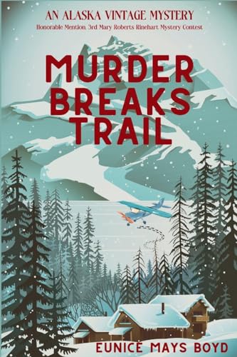 Murder Breaks Trail: An Alaska Vintage Mystery von Level Best Books
