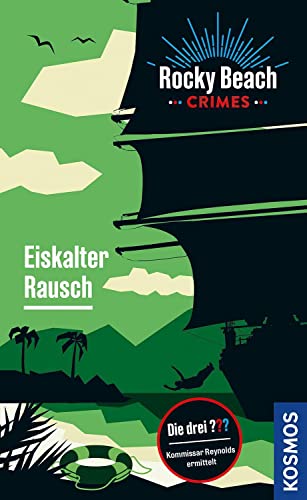 Rocky Beach Crimes. Eiskalter Rausch: Kommissar Reynolds ermittelt von Kosmos