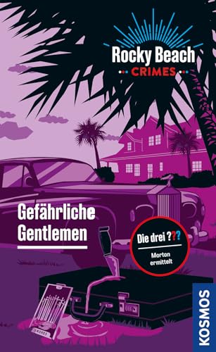 Rocky Beach Crimes. Gefährliche Gentlemen: Morton ermittelt von Kosmos