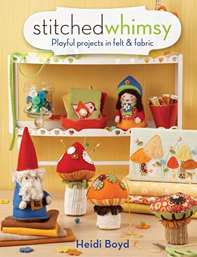 Stitched Whimsy: A Playful Pairing of Felt & Fabric