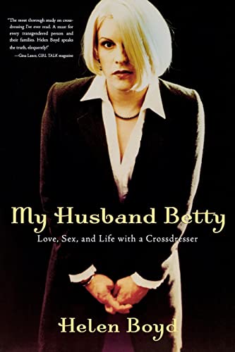 My Husband Betty: Love, Sex, and Life with a Crossdresser