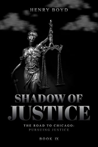 Shadow of Justice: The Road to Chicago: Pursuing Justice Shadow of Justice: The Road to Chicago: Pursuing Justice von NYC Book Publishers