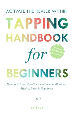 ACTIVATE THE HEALER WITHIN - The Ultimate Tapping Handbook for Beginners: How to De-Stress, Re-Energize, and Overcome Emotional Issues with Quick & Easy Tapping Exercises (Tapping Guide Series) von Independently published