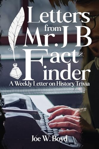 Letters from Mr. J B Fact Finder: A Weekly Letter on History Trivia von PageTurner Press and Media