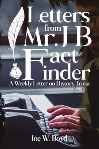 Letters from Mr. J B Fact Finder: A Weekly Letter on History Trivia von PageTurner Press and Media