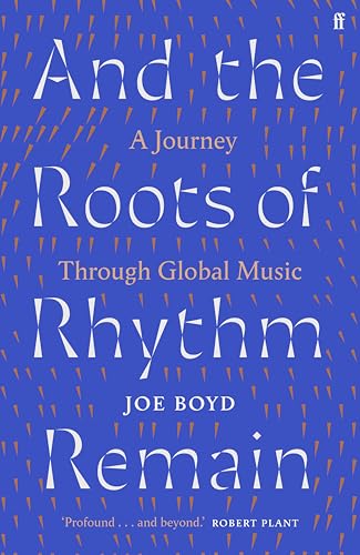 And the Roots of Rhythm Remain: A Journey Through Global Music von Faber & Faber