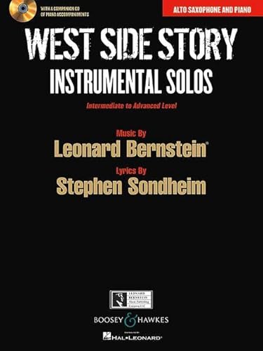 West Side Story: Instrumental Solos. Alt-Saxophon und Klavier. Ausgabe mit CD.: Arranged for Alto Saxophone and Piano with a CD of Piano Accompaniments