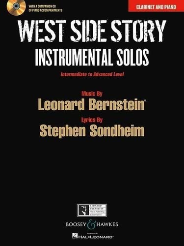 West Side Story: Instrumental Solos. Klarinette und Klavier. Ausgabe mit CD.: Arranged for Clarinet in B-Flat and Piano with a CD of Piano Accompaniments von Boosey & Hawkes