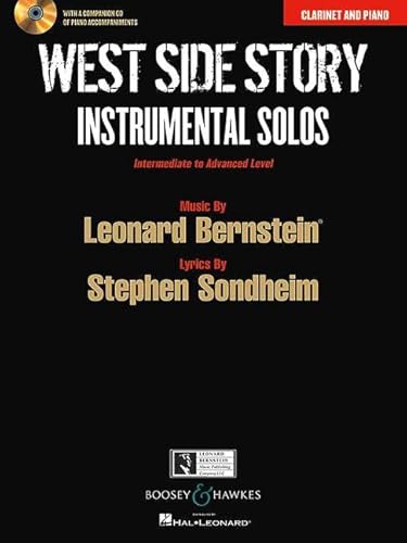 West Side Story: Instrumental Solos. Klarinette und Klavier. Ausgabe mit CD.: Arranged for Clarinet in B-Flat and Piano with a CD of Piano Accompaniments