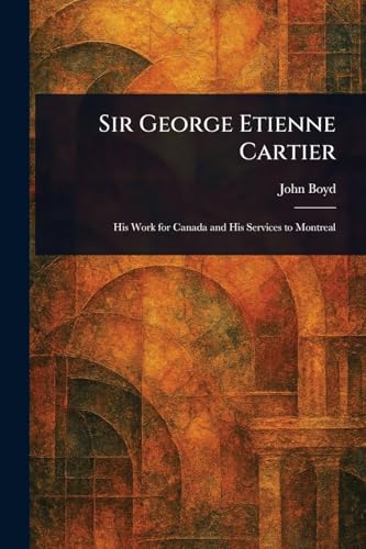 Sir George Etienne Cartier von Anson Street Press