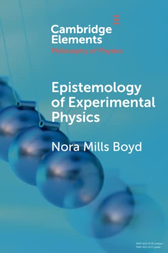 Epistemology of Experimental Physics (Elements in the Philosophy of Physics) von Cambridge University Press