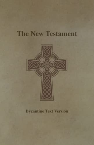The New Testament: Byzantine Text Version