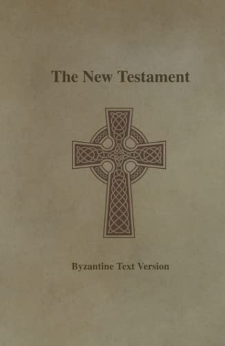 The New Testament: Byzantine Text Version