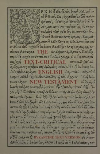 The Text-Critical English New Testament: Byzantine Text Version