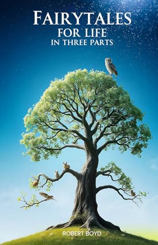 Fairytales for Life – In Three Parts von Independently published