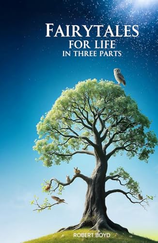 Fairytales for Life – In Three Parts von Independently published