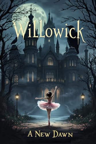 Willowick: A New Dawn von Independently published