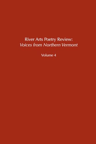 River Arts Review: Voices from Northern Vermont: Volume 4 von Independently published