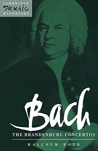 Bach: Brandenburg Concertos: The Brandenburg Concertos (Cambridge Music Handbooks)