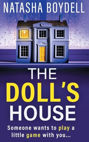 The Doll's House: A BRAND NEW gripping psychological thriller from Natasha Boydell for 2025 von Boldwood Books Ltd