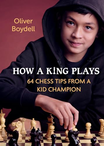 How a King Plays: 64 Chess Tips from a Kid Champion von Random House Books for Young Readers