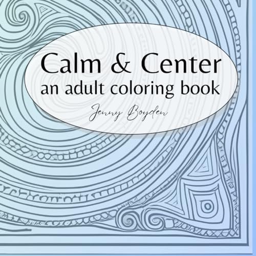 Calm & Center: an adult coloring book von Independently published