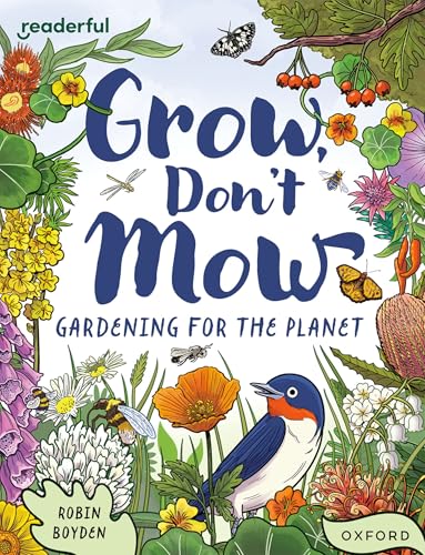 Readerful Independent Library: Oxford Reading Level 13: Grow, Don't Mow: Gardening for the Planet von Oxford University Press