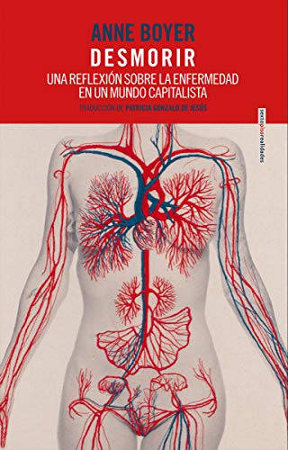 Desmorir: Una reflexión sobre la enfermedad en un mundo capitalista